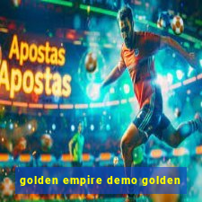 golden empire demo golden